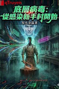 Tầng dưới chót virus: Từ cảm nhiễm Tân Thủ thôn bắt đầu