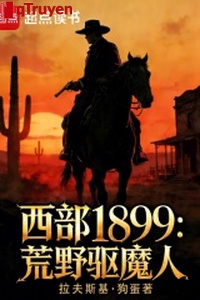 Tây bộ 1899: Hoang dã đuổi ma nhân