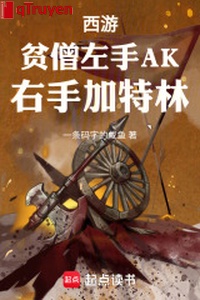 Tây du: Bần tăng tay trái AK, tay phải Gatling