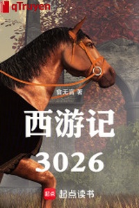 Tây Du Ký 3026 thượng