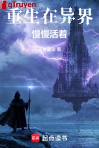 Tây huyễn: Ta ở dị giới từ bình phàm đến thay đổi thế giới