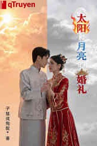 Thái dương cùng ánh trăng hôn lễ