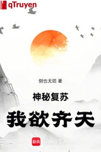 Thần bí sống lại: Ta dục tề thiên