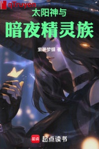 Thần Mặt Trời cùng ám dạ Tinh Linh tộc