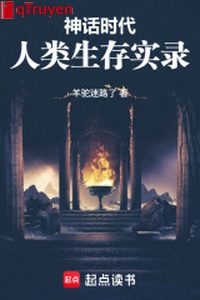 Thần thoại thời đại nhân loại sinh tồn thật lục
