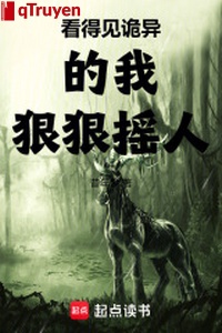 Thấy được quỷ dị ta hung hăng diêu người