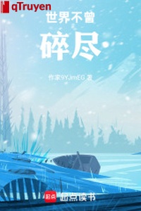 Thế giới chưa từng toái tẫn