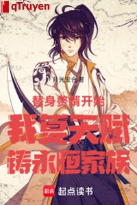 Thế thân người ở rể bắt đầu ta phục thiên phú đúc vĩnh hằng gia tộc