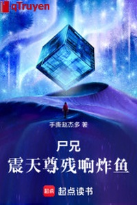 Thi huynh: Rung trời tôn tàn vang tạc cá