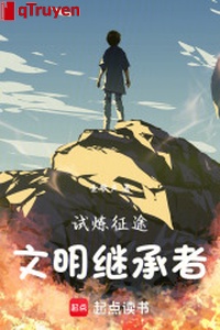 Thí luyện hành trình: Văn minh người thừa kế