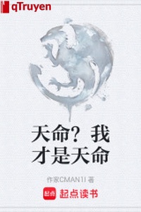 Thiên mệnh? Ta mới là thiên mệnh