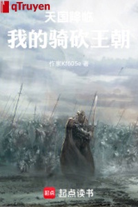 Thiên quốc buông xuống: Ta kỵ chém vương triều