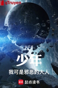 Thiếu niên, ta chính là tà ác đại nhân