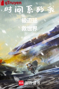 Thời gian hệ ta bị bắt cứu vớt thế giới