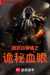 Thông linh việc tang lễ phô chi quỷ bí huyết mắt