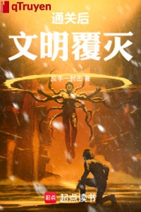 Thông quan sau văn minh huỷ diệt