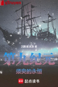 Thứ 9 kỷ nguyên giây lát vĩnh hằng