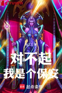 Thực xin lỗi, ta là cái bảo an