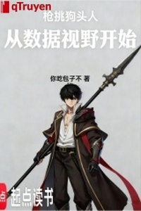 Thương chọn cẩu đầu nhân, từ số liệu tầm nhìn bắt đầu