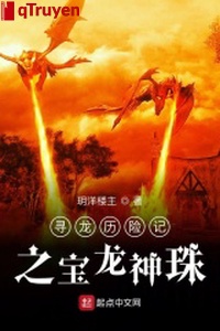 Tìm long lịch hiểm ký chi bảo Long Thần châu