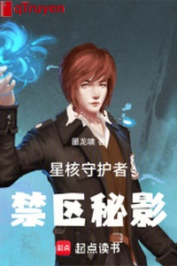 Tinh hạch người thủ hộ: Vùng cấm bí ảnh