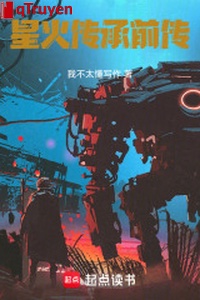 Tinh hỏa truyền thừa tiền truyện