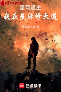 Tinh khung nói chủ: Ta ở tinh tế tu đại đạo