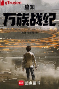 Tinh uyên: Vạn tộc chiến kỷ