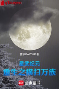 Tinh võ kỷ nguyên: Trọng sinh chi quét ngang vạn tộc