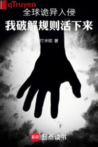 Toàn cầu quỷ dị xâm lấn: Ta phá giải quy tắc sống sót