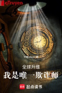Toàn cầu thăng duy, ta là duy nhất lừa gạt sư