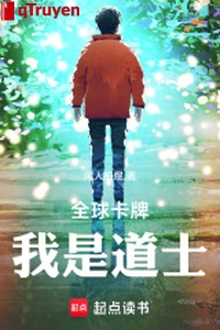 Toàn cầu thẻ bài, ta là đạo sĩ