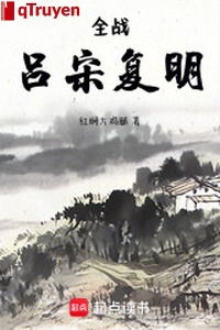 Toàn chiến: Lữ Tống hồi phục thị lực