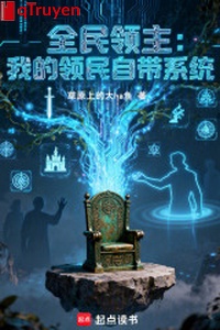 Toàn dân lĩnh chủ: Ta lãnh dân tự mang hệ thống