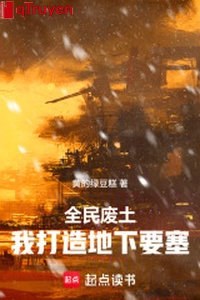 Toàn dân phế thổ: Ta chế tạo ngầm pháo đài