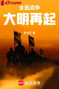 Toàn diện chiến tranh: Đại minh tái khởi