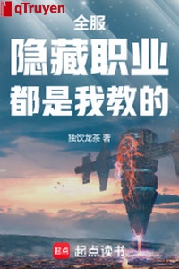 Toàn phục che giấu chức nghiệp đều là ta giáo