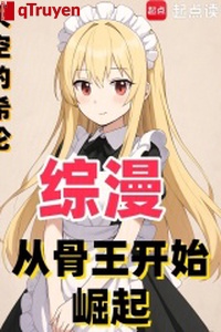 Tổng mạn: Từ cốt vương bắt đầu quật khởi