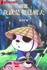 Tổng võ: Ta chính là triều đình tay sai