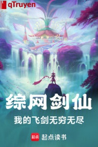 Tổng võng kiếm tiên: Ta phi kiếm vô cùng vô tận