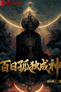 Trăm ngày cô độc thành thần