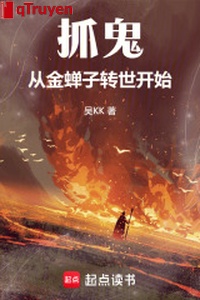 Trảo quỷ: Từ Kim Thiền Tử chuyển thế bắt đầu