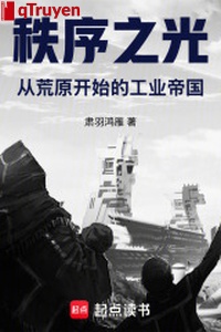 Trật tự ánh sáng: Từ cánh đồng hoang vu bắt đầu công nghiệp đế quốc
