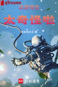 Trò chơi này cũng quá kỳ quái lạp