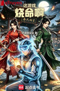 Trò chơi này thiêu mệnh a