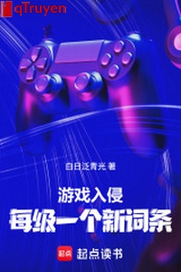 Trò chơi xâm lấn: Mỗi cấp một cái tân mục từ