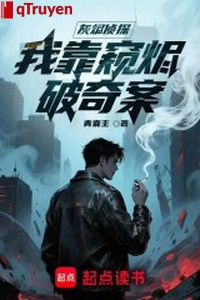 Tro tàn trinh thám: Ta dựa khuy tẫn phá kỳ án