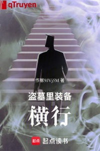 Trộm mộ trang bị hoành hành