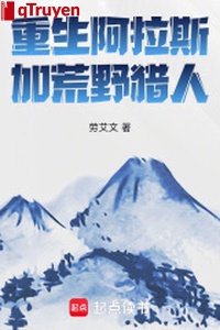 Trọng sinh Alaska hoang dã thợ săn