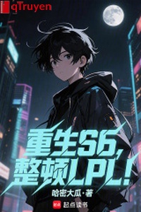 Trọng sinh S6, chỉnh đốn LPL